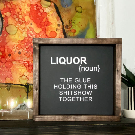 Liquor The Glue Holding This Shitshow Together