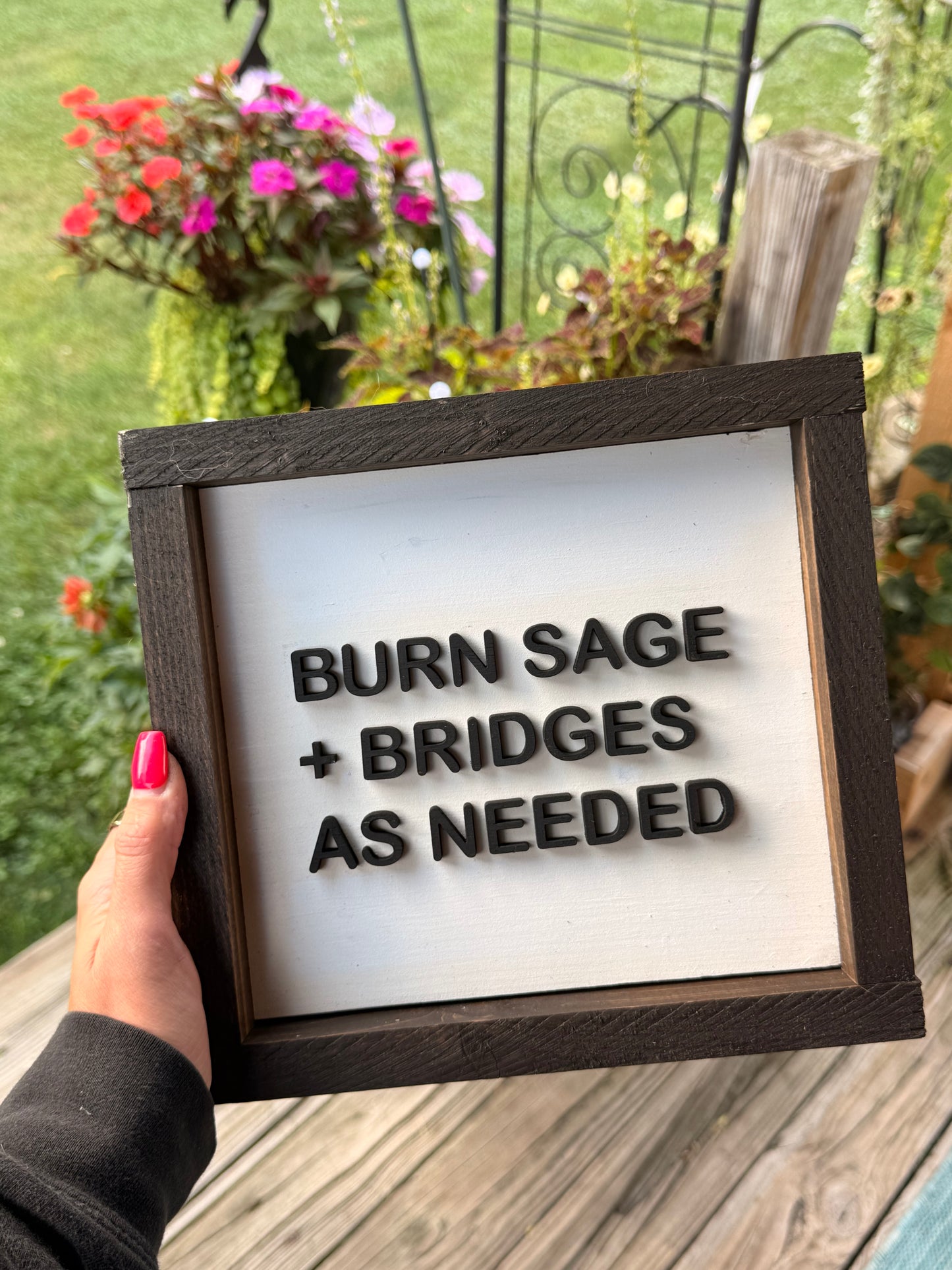 Burn sage and bridges as needed