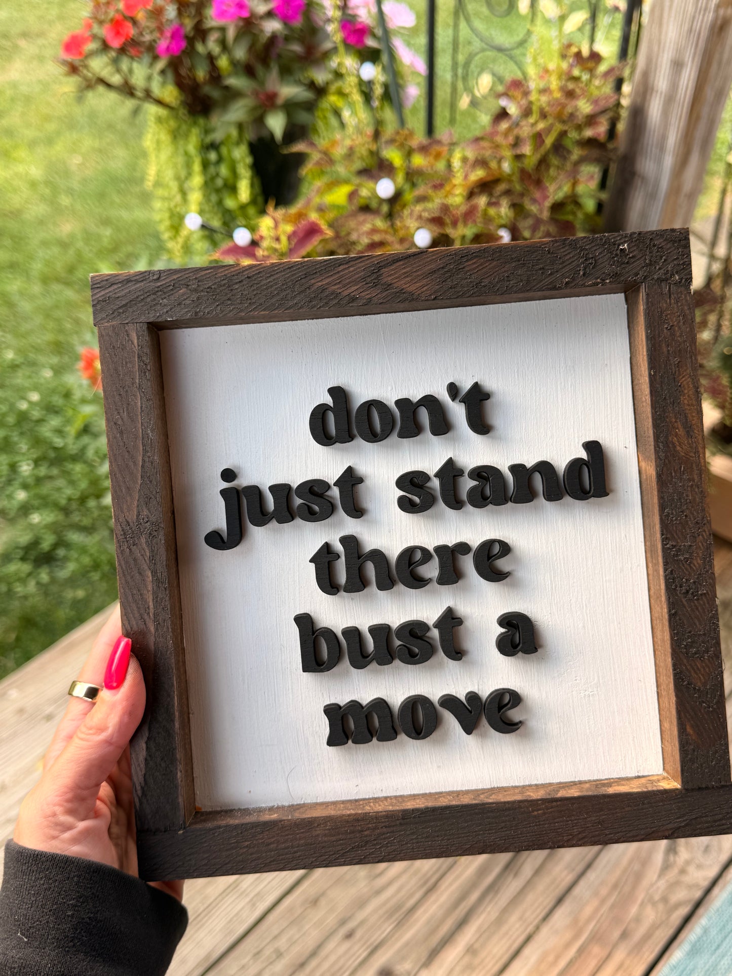 Don't just stand there bust a move