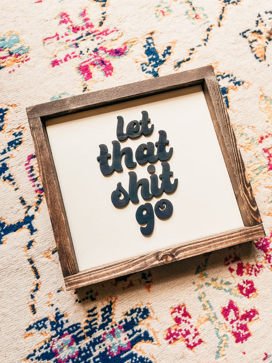 Let That Shit Go