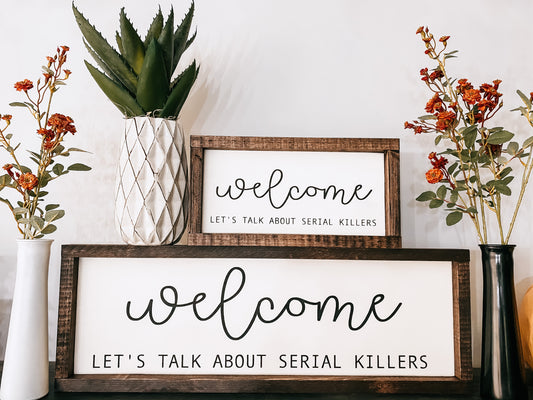 Welcome Let's Talk About Serial Killers